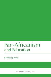 Panafricanism And Education A Study Of Race Philanthropy And Education In The United States Of America And East Africa 1st Edition Kenneth J King