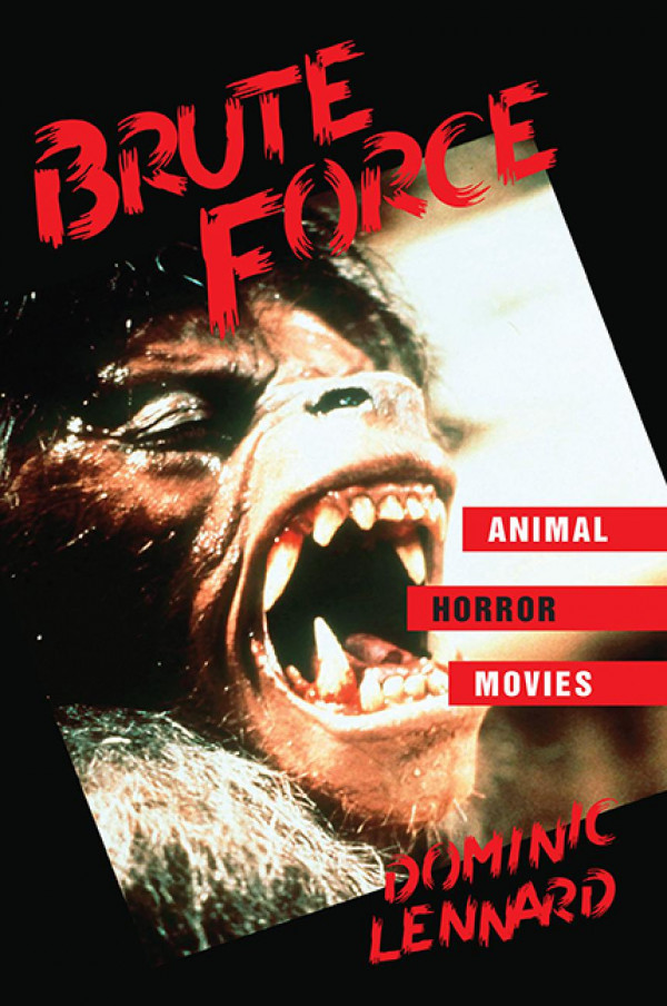 Brute Force Animal Horror Movies Dominic Lennard