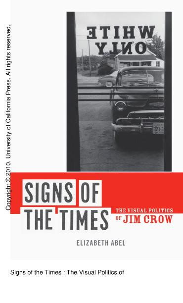 Signs Of The Times The Visual Politics Of Jim Crow 1st Edition Elizabeth Abel