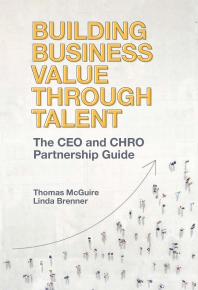 Building Business Value Through Talent The Ceo And Chro Partnership Guide 1st Edition Thomas Mcguire Linda Brenner