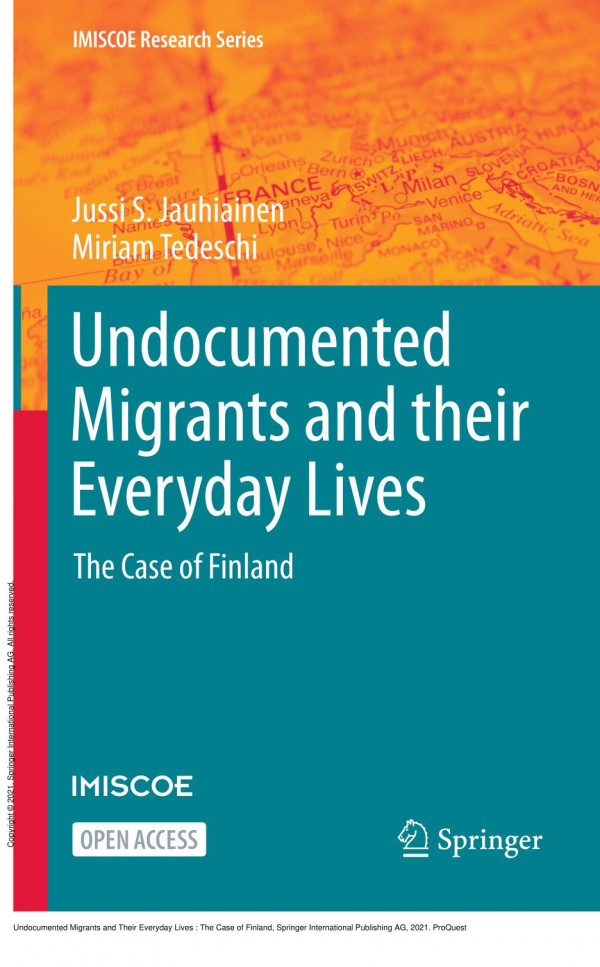 Undocumented Migrants And Their Everyday Lives The Case Of Finland 1st Edition Jussi S Jauhiainen