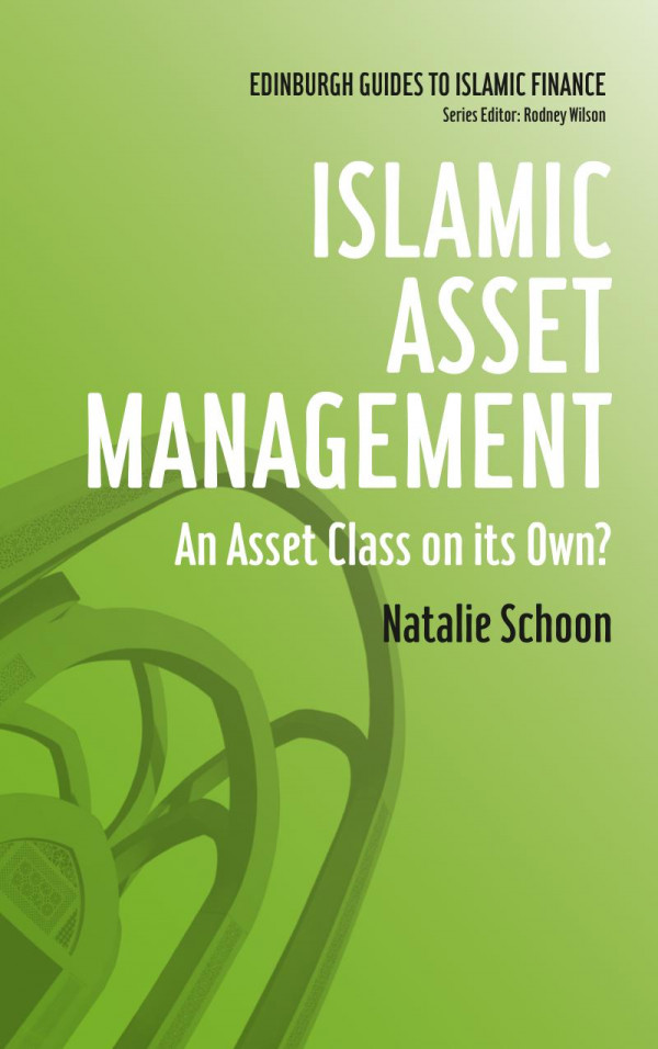 Islamic Asset Management An Asset Class On Its Own 1st Edition Natalie Schoon