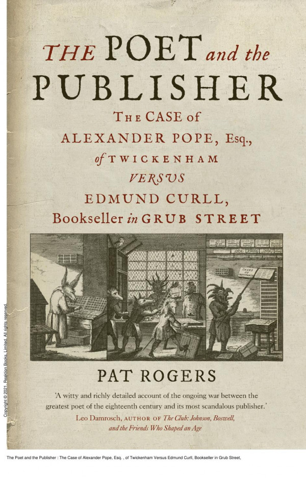 The Poet And The Publisher The Case Of Alexander Pope Esq Of Twickenham Versus Edmund Curll Bookseller In Grub Street 1st Edition Pat Rogers