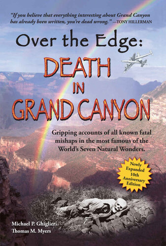 Over The Edge Death In Grand Canyon Newly Expanded 10th Anniversary Edition 2 Expanded Revised Michael P Ghiglieri