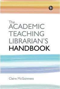 The Academic Teaching Librarians Handbook Claire Mcguinness