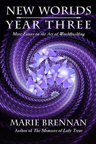 New Worlds Year Three More Essays On The Art Of Worldbuilding Marie Brennan
