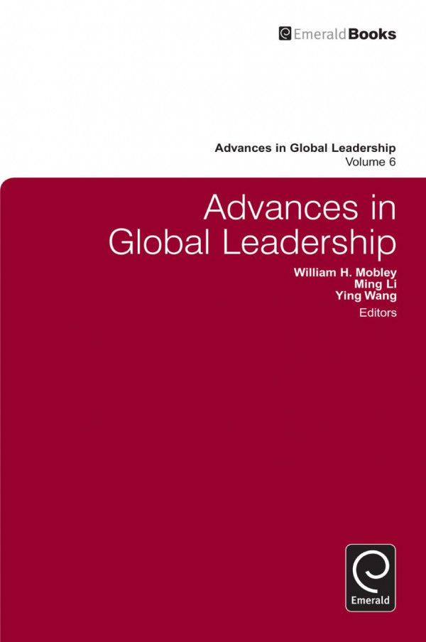 Advances In Global Leadership Volume 6 1st Edition William H Mobley Ming Li Ying Wang William H Mobley Ming Li Ying Wang