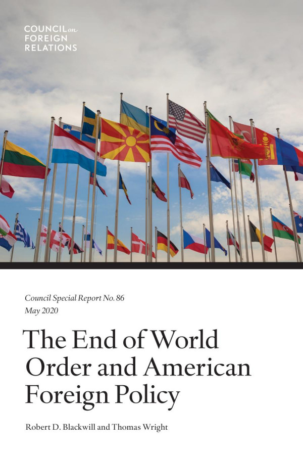 The End Of World Order And American Foreign Policy 1st Edition Robert D Blackwill Thomas Wright