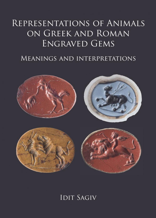 Representations Of Animals On Greek And Roman Engraved Gems Meanings And Interpretations 1st Edition Idit Sagiv