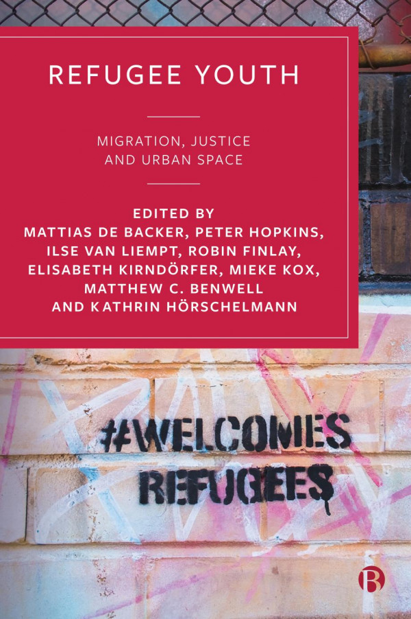 Refugee Youth Migration Justice And Urban Space 1st Edition Mattias De Backer Editor