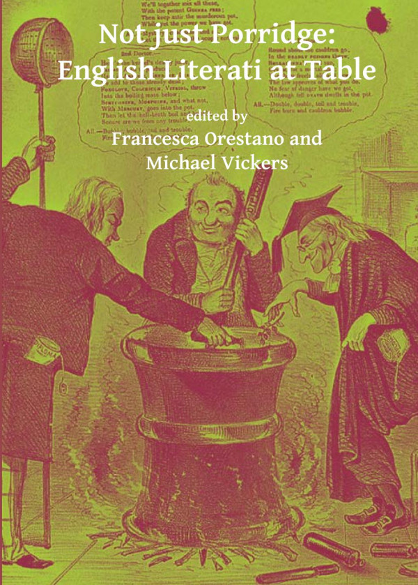 Not Just Porridge English Literati At Table 1st Edition Francesca Orestano Michael Vickers