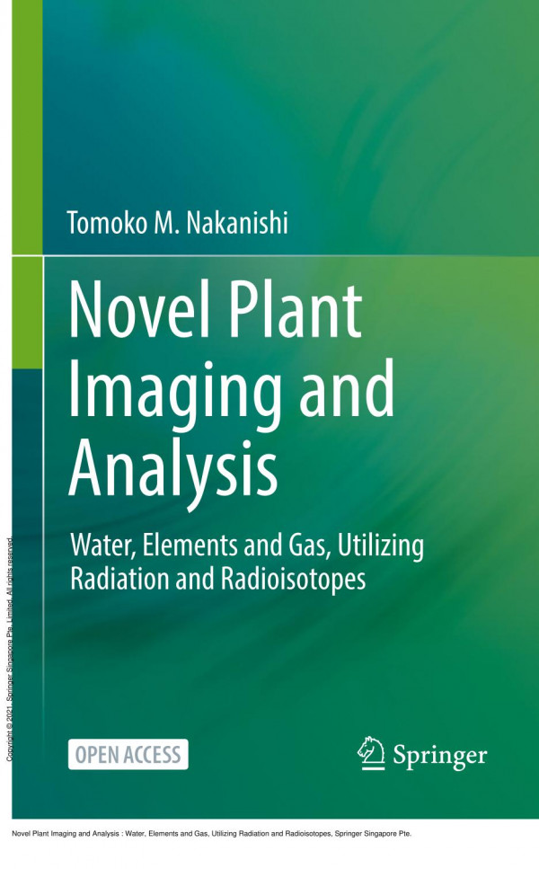 Novel Plant Imaging And Analysis Water Elements And Gas Utilizing Radiation And Radioisotopes 1st Edition Tomoko M Nakanishi
