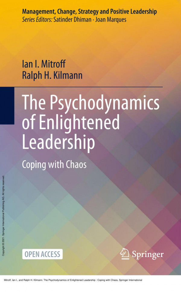 The Psychodynamics Of Enlightened Leadership Coping With Chaos 1st Edition Ian I Mitroff