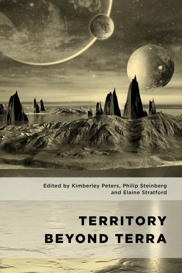 Territory Beyond Terra Kimberley Peters Philip Steinberg Elaine Stratford
