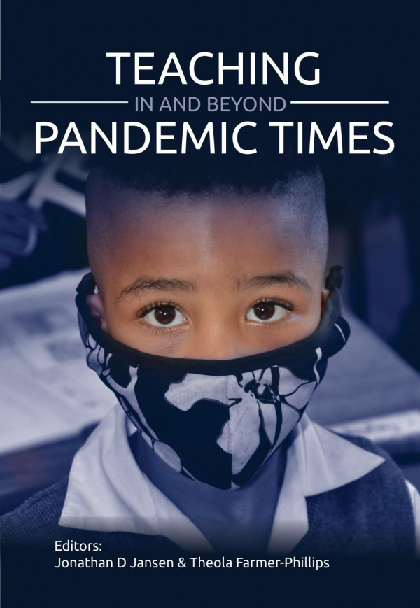 Teaching In And Beyond Pandemic Times 1st Edition Jonathan D Jansen Theola Farmerphillips