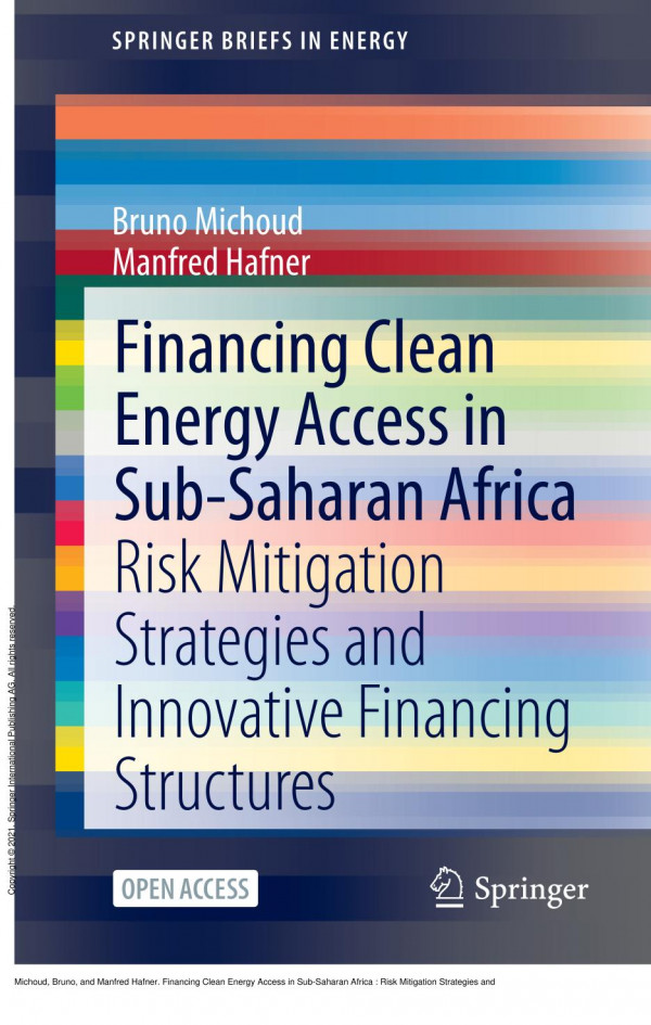 Financing Clean Energy Access In Subsaharan Africa Risk Mitigation Strategies And Innovative Financing Structures 1st Edition Bruno Michoud