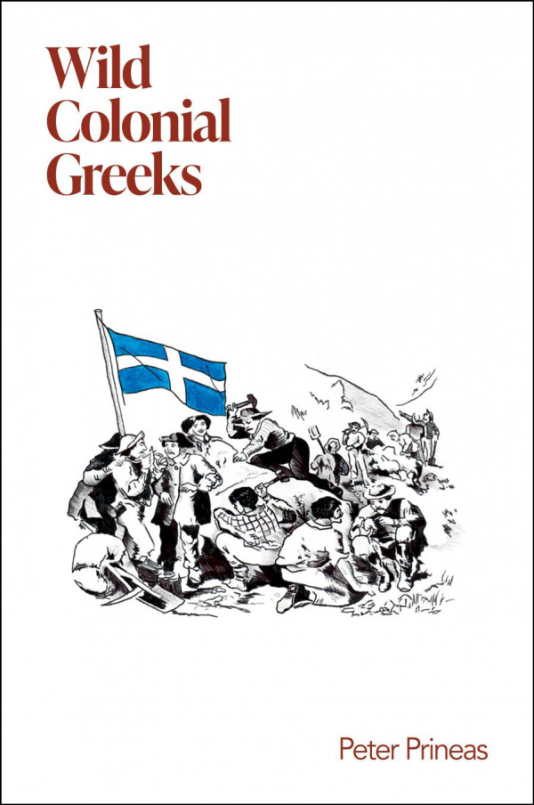 Wild Colonial Greeks 1st Edition Peter Prineas