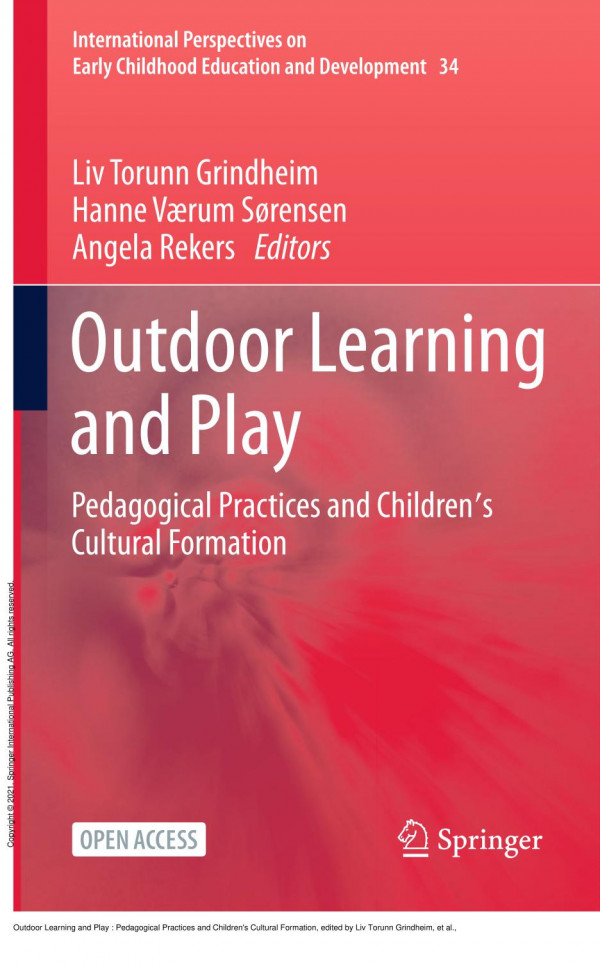Outdoor Learning And Play Pedagogical Practices And Childrens Cultural Formation 1st Edition Liv Torunn Grindheim
