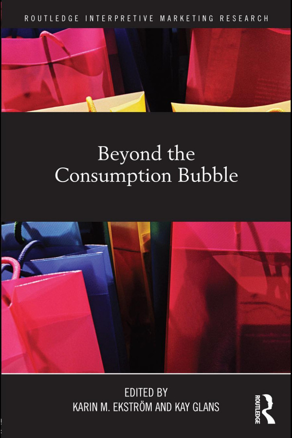 Beyond The Consumption Bubble 1st Edition Karin M Ekstrm Kay Glans