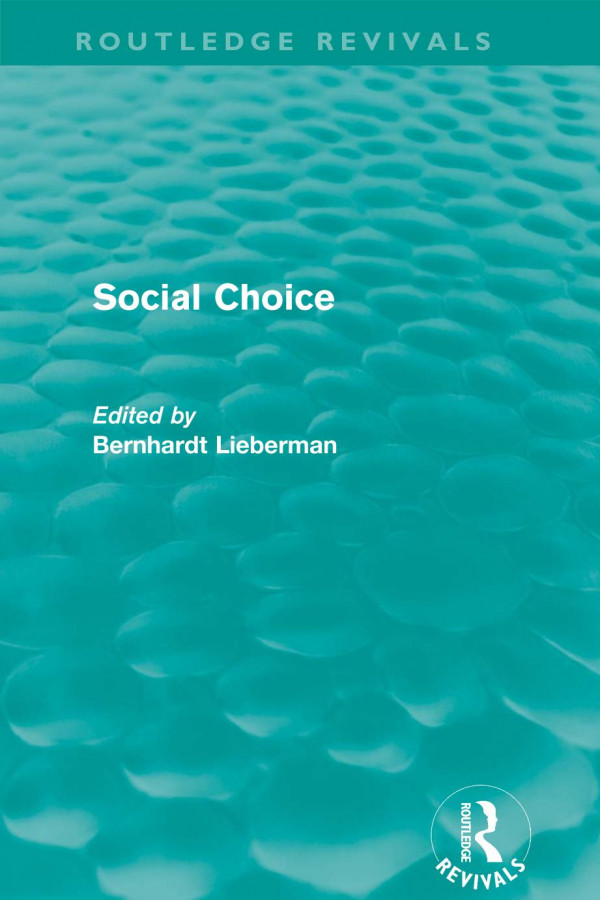 Social Choice Routledge Revivals 1st Edition Bernhardt Liebermann