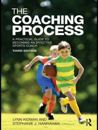 The Coaching Process A Practical Guide To Becoming An Effective Sports Coach 3rd Edition Lynn Kidman Stephanie J Hanrahan