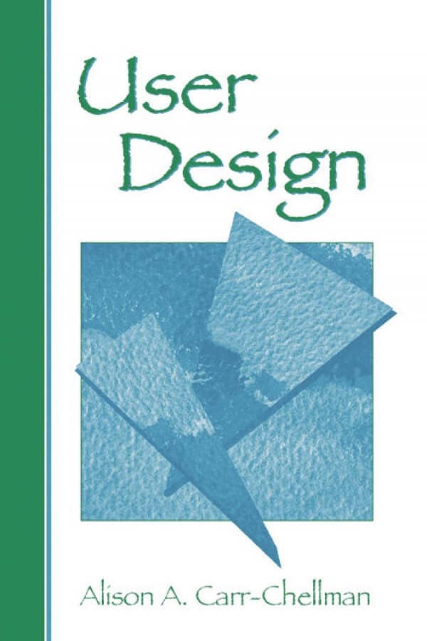 User Design 1st Edition Alison A Carrchellman