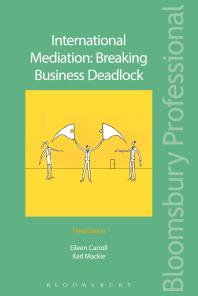 International Mediation Breaking Business Deadlock 3rd Edition Eileen Carroll Karl Mackie