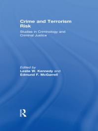 Crime And Terrorism Risk Studies In Criminology And Criminal Justice Leslie W Kennedy Edmund F Mcgarrell