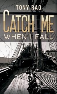 Catch Me When I Fall Tony Rao