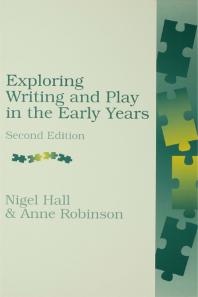 Exploring Writing And Play In The Early Years 1st Edition Nigel Hall Anne Robinson