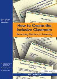 How To Create The Inclusive Classroom Removing Barriers To Learning 1st Edition Rita Cheminais
