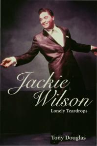 Jackie Wilson Lonely Teardrops 1st Edition Tony Douglas
