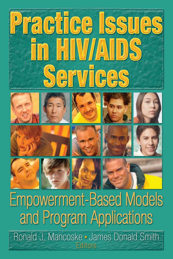 Practice Issues In Hivaids Services Empowermentbased Models And Program Applications 1st Edition R Dennis Shelby James D Smith Ronald J Mancoske