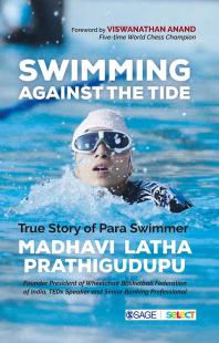 Swimming Against The Tide True Story Of Para Swimmer Madhavi Latha 1st Edition Madhavi Latha Prathigudupu