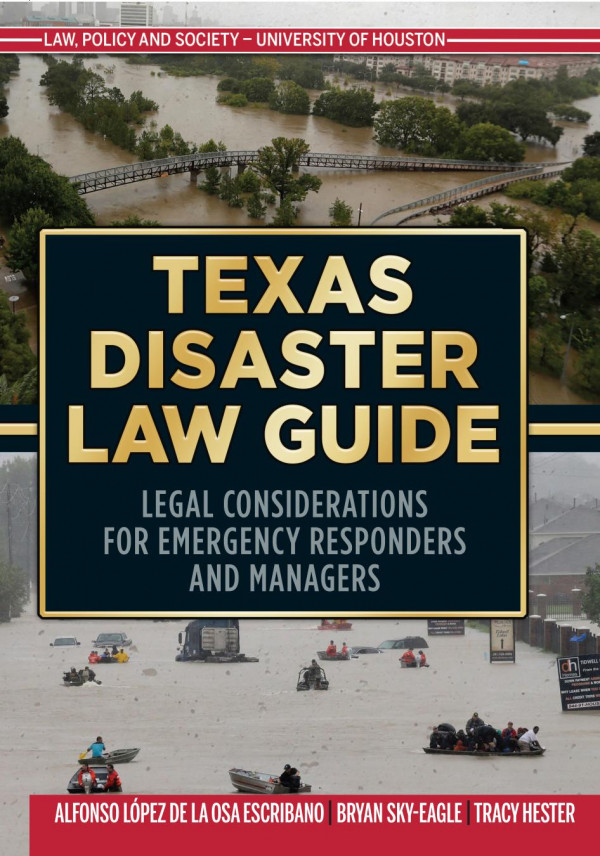 Texas Disaster Law Guide Legal Considerations For Emergency Responders And Managers 1st Edition Alfonso Lpez De La Osa Escribano Bryan Skyeagle Tracy Hester