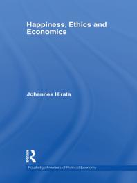 Happiness Ethics And Economics 1st Edition Johannes Hirata