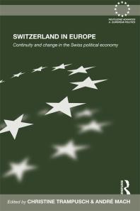 Switzerland In Europe Continuity And Change In The Swiss Political Economy Christine Trampusch Andr Mach