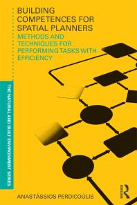 Building Competences For Spatial Planners Methods And Techniques For Performing Tasks With Efficiency First Edition Anastassios Perdicoulis