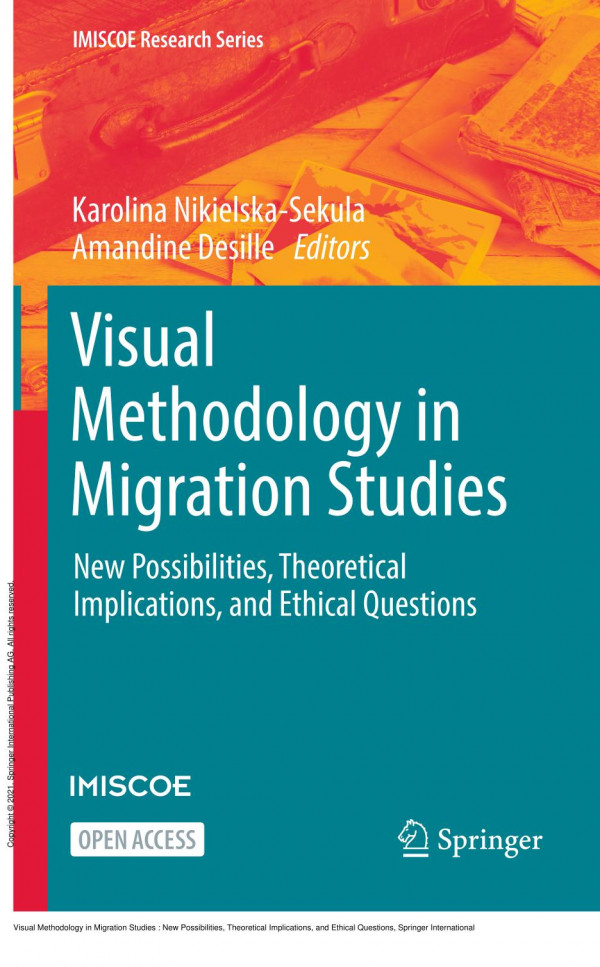 Visual Methodology In Migration Studies New Possibilities Theoretical Implications And Ethical Questions 1st Edition Karolina Nikielskasekula