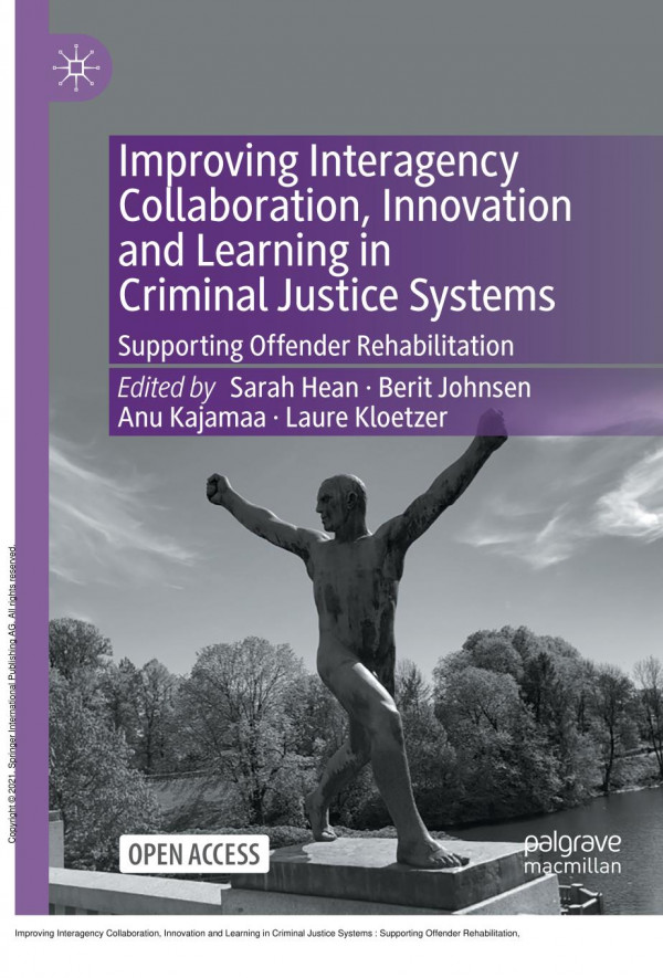 Improving Interagency Collaboration Innovation And Learning In Criminal Justice Systems Supporting Offender Rehabilitation 1st Edition Sarah Hean