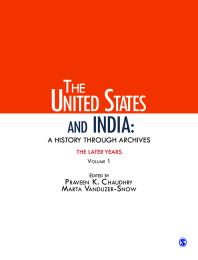 The United States And India A History Through Archives The Later Years Volume 1 1st Edition Praveen K Chaudhry Marta Vanduzersnow