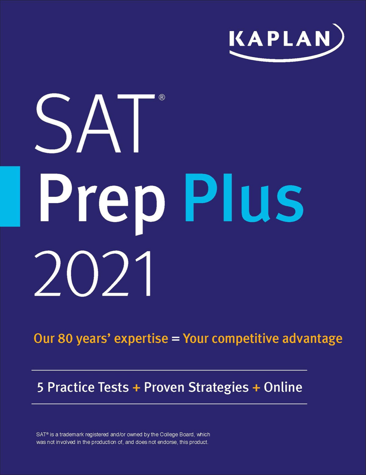 Sat Prep Plus 2021 5 Practice Tests Proven Strategies Online Kaplan Test Prep