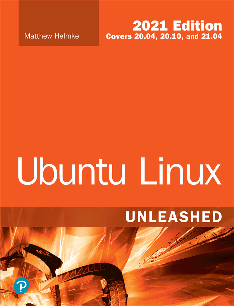 Ubuntu Linux Unleashed 2021 Edition 14th Edition Matthew Helmke
