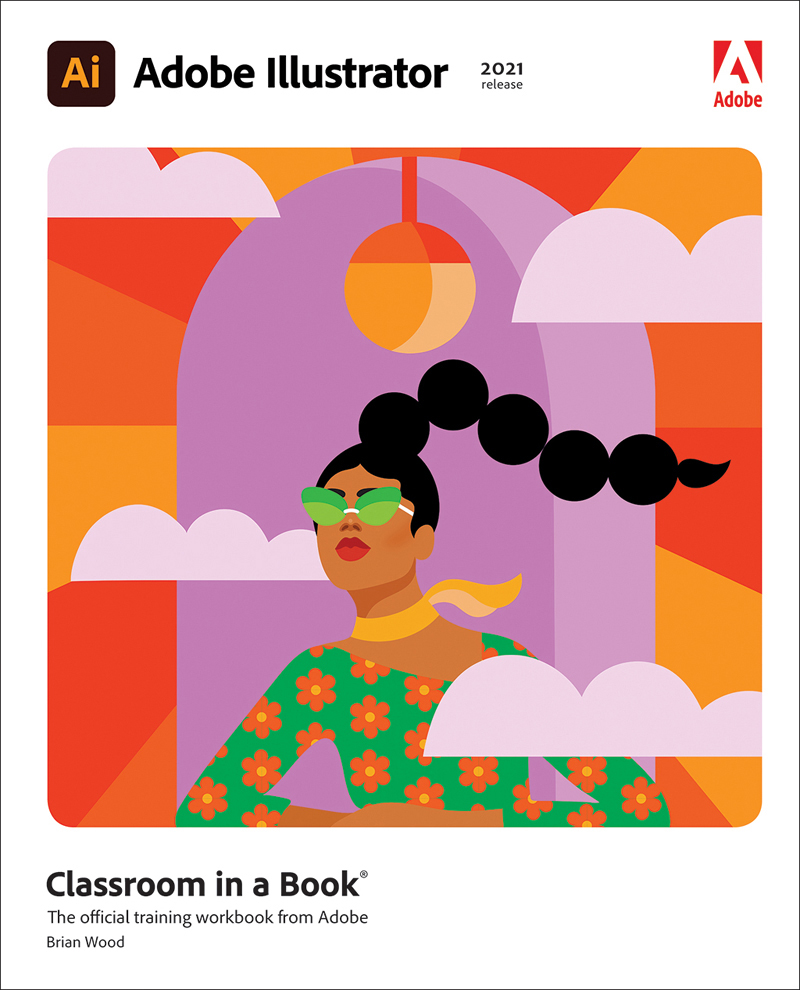 Adobe Illustrator Classroom In A Book 2021 Release Brian Wood