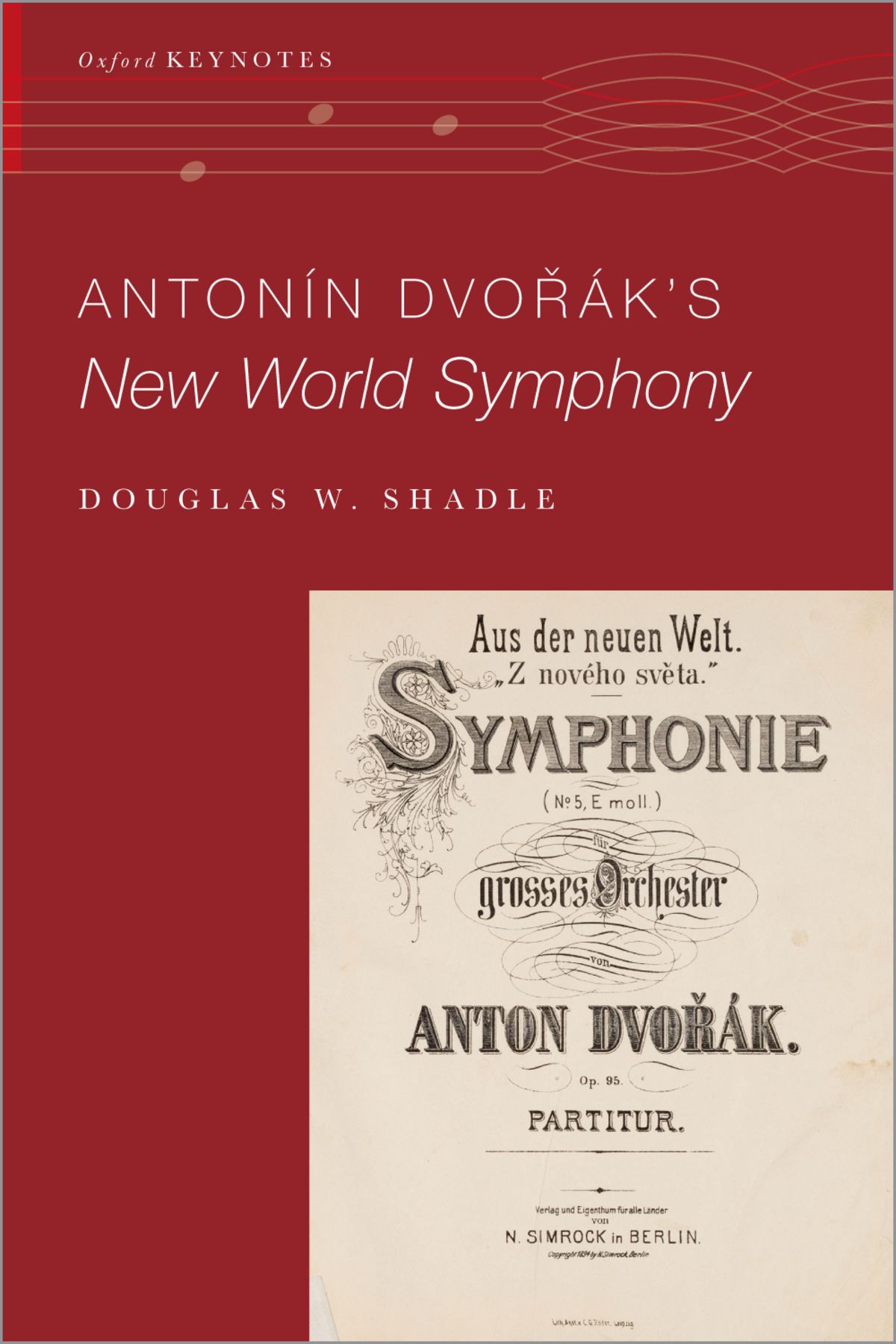 Antonn Dvorks New World Symphony Douglas W Shadle