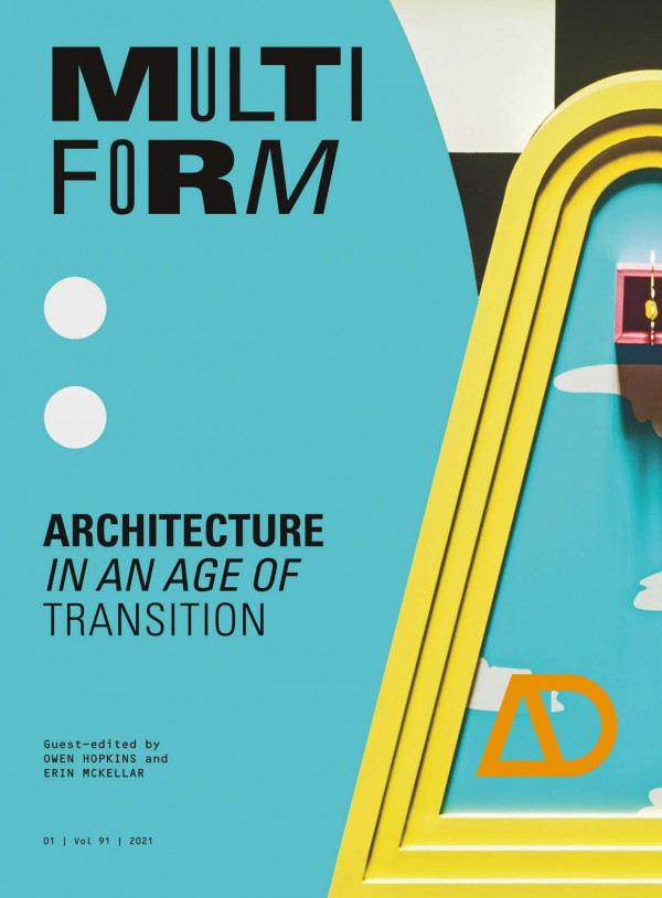 Multiform Architecture In An Age Of Transition Owen Hopkins Erin Mckellar