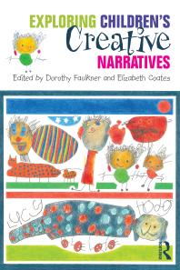 Exploring Childrens Creative Narratives Dorothy Faulkner Elizabeth Coates