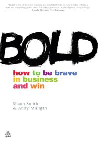 Bold How To Be Brave In Business And Win 1st Edition Shaun Smith Andy Milligan