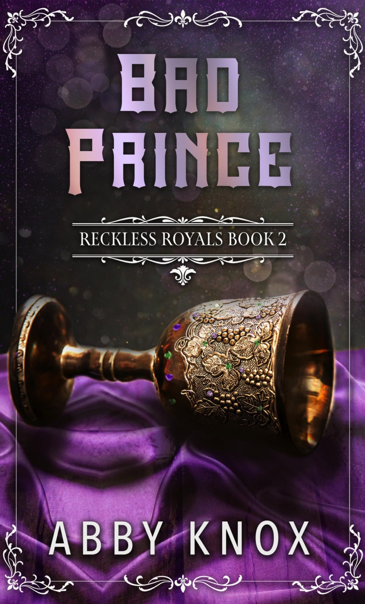 Bad Prince Reckless Royals 2 1st Edition Abby Knox