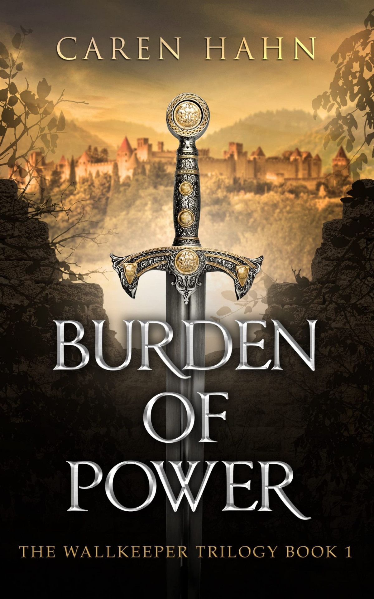 Burden Of Power The Wallkeeper Trilogy Book 1 Caren Hahn